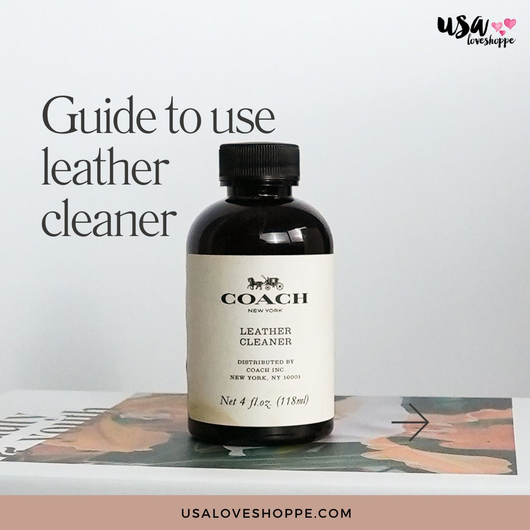 How to Care for Your Leather Handbag with COACH Leather Cleaner