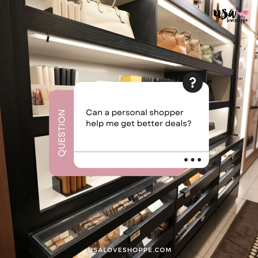 Can a Personal Shopper Help Me Get Better Deals?