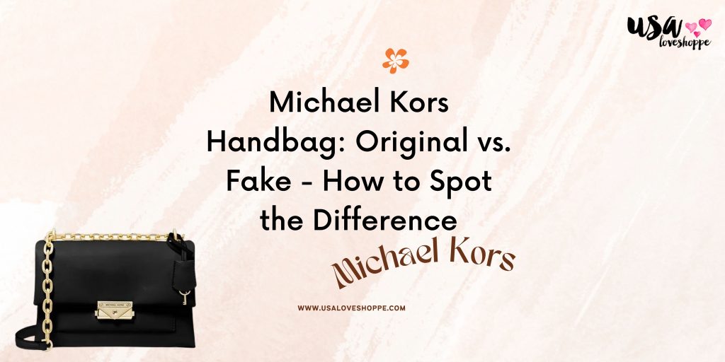 Michael Kors Handbag: Original vs. Fake - How to Spot the